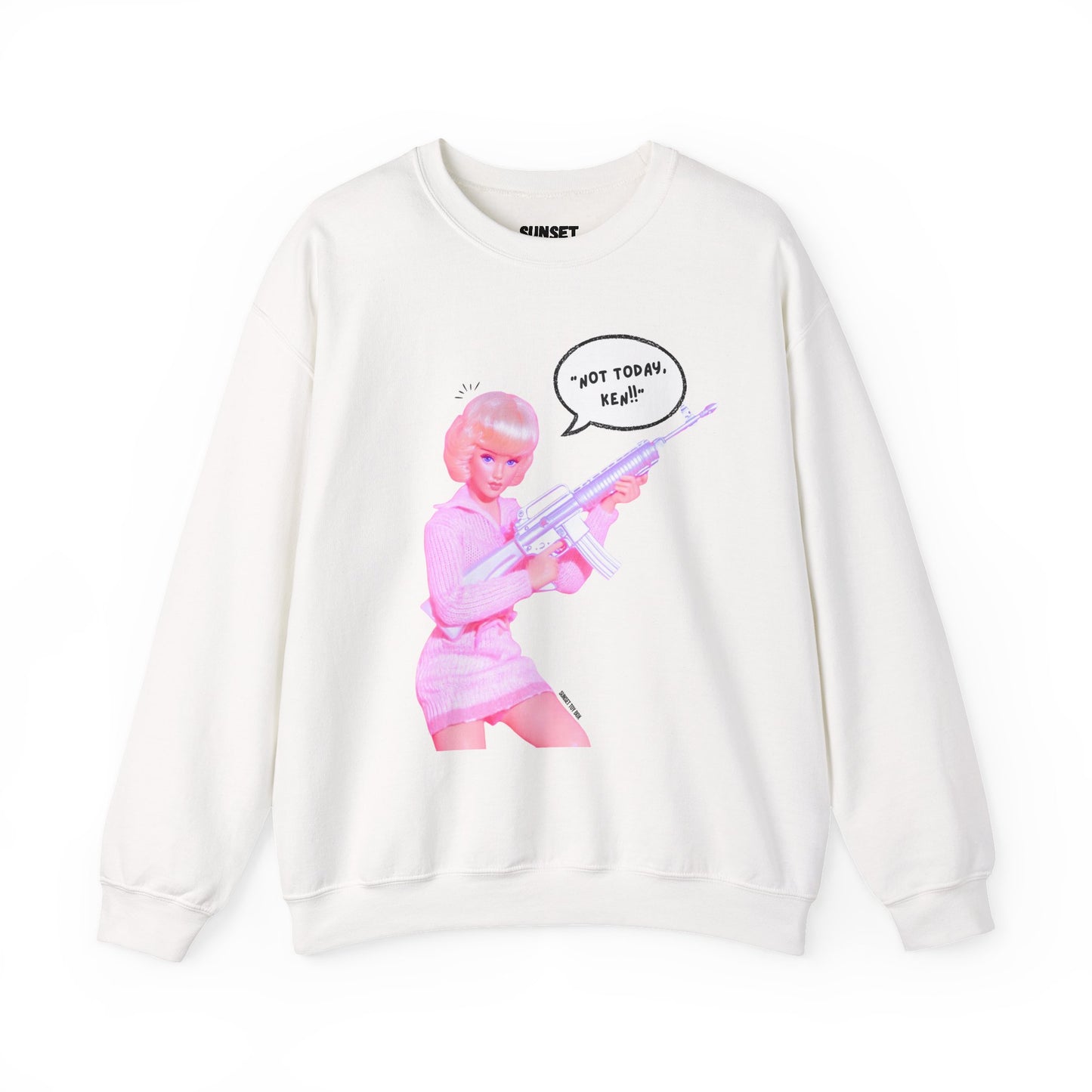 Not Today Ken!! - Unisex Sweatshirt